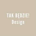 Tak Będzie! Design